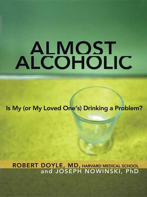 Détails du titre pour Almost Alcoholic par Joseph Nowinski - Disponible